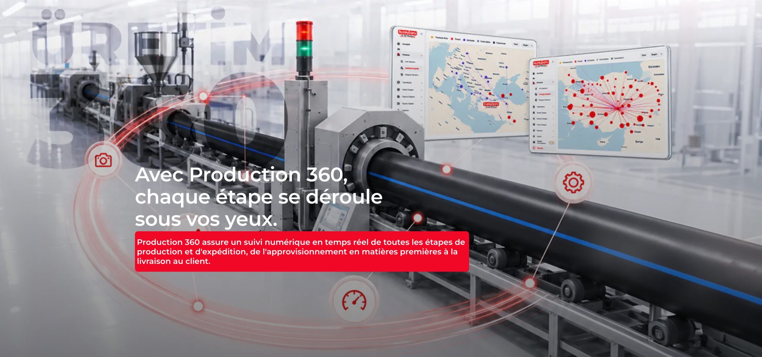 Avec Production 360, chaque étape se déroule sous vos yeux. — Production 360 assure un suivi numérique en temps réel de toutes les étapes de production et d'expédition, de l'approvisionnement en matières premières à la livraison au client.